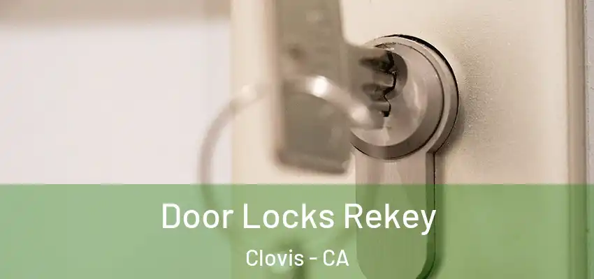  Door Locks Rekey Clovis - CA