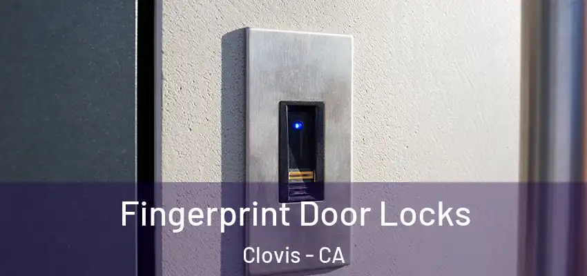  Fingerprint Door Locks Clovis - CA